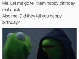 Kermit Birthday Memes Evil Kermit Memes