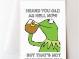Kermit Birthday Memes Kermit Meme Happy Birthday Card by Trillartco On Etsy