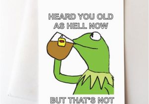 Kermit Birthday Memes Kermit Meme Happy Birthday Card by Trillartco On Etsy