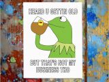 Kermit the Frog Birthday Meme Best 25 Funny Kermit Memes Ideas On Pinterest Kermit