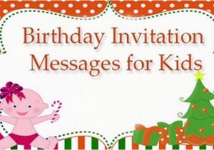 Kids Birthday Party Invitation Message Birthday Invitation Messages for Kids Children S Party