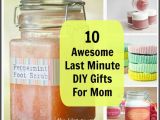 Last Minute Birthday Gift Ideas for Her 10 Awesome Last Minute Diy Gifts for Mom Gift Craft and