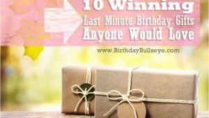 Last Minute Birthday Gift Ideas for Her 10 Winning Last Minute Birthday Gifts that Anyone Would Love