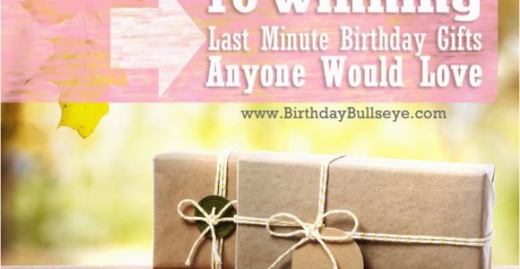 Last Minute Birthday Gifts for Her 10 Winning Last Minute Birthday Gifts that Anyone Would Love