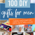 Last Minute Birthday Gifts for Husband Diy Gifts for Men for Every Occasion From the Dating Divas