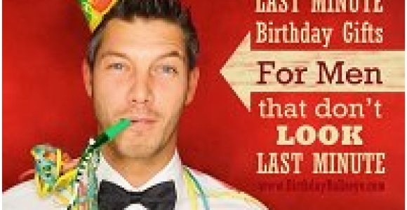 Last Minute Birthday Presents for Him Last Minute Birthday Gifts Roundup Of Quick and Easy Ideas