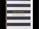 Left Field Birthday Cards Happy Birthday Handsome the Paperdashery