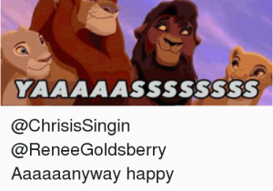 Lion King Birthday Meme Aaaaaanyway Happy Anniversary Lion King