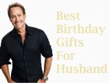 List Of Best Birthday Gifts for Husband Husband Birthday Gift Ideas Birthday Gift Ideas for