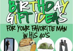 List Of Birthday Gifts for Him Birthday Gifts for Him In His 40s the Dating Divas