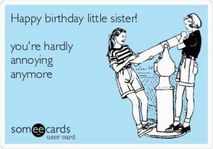 Little Sister Birthday Memes 19 Very Funny Sis Birthday Meme Images and Pictures Memesboy