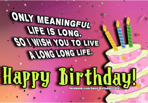 Live Happy Birthday Cards Birthday Cards Only Meaningful Life is Long Images