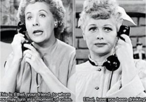 Lucy and Ethel Birthday Memes Lucy and Ethel Friendship Quotes Quotesgram