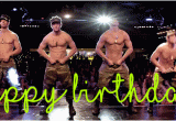 Magic Mike Birthday Card Image Hot Guys Magic Mike Happy Birthday Card Gif Gif