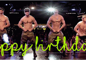 Magic Mike Birthday Card Image Hot Guys Magic Mike Happy Birthday Card Gif Gif