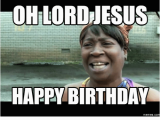 Make A Happy Birthday Meme Ohilordjiesus Happy Birthday Memes Com Happy Birthday