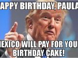 Make Your Own Happy Birthday Meme Caption and Share the Happy Birthday Paula Mexico Will