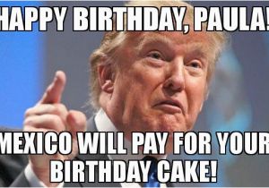 Make Your Own Happy Birthday Meme Caption and Share the Happy Birthday Paula Mexico Will