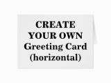 Making Your Own Birthday Card Create Your Own Greeting Card Horizontal Zazzle