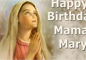 Mama Mary Happy Birthday Quotes Breaking the Bread Happy Birthday Mama Mary