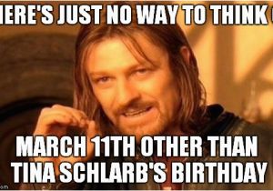 March Birthday Memes One Does Not Simply Meme Imgflip