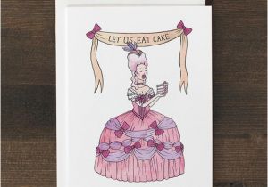 Marie Antoinette Birthday Card Funny Birthday Card Marie Antoinette Let Us Eat Cake