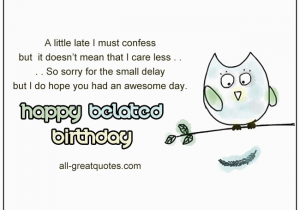 Mean Happy Birthday Quotes Free Belated Birthday Cards Happy Belated Birthday