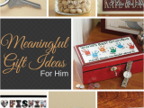 Meaningful Birthday Gifts for Him Meaningful Gift Ideas for Him Receiving Gifts 5 Love