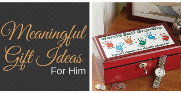 Meaningful Birthday Gifts for Him Meaningful Gift Ideas for Him Receiving Gifts 5 Love