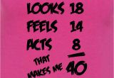 Memorable 40th Birthday Gifts for Him 40th Birthday Jokes Quotes Quotesgram