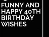 Memorable 40th Birthday Ideas 25 Unique 40th Birthday Sayings Ideas On Pinterest 40th