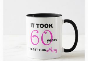 Memorable Birthday Gifts for Her 60th Birthday Gift Ideas for Her Mug Funny Zazzle
