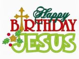 Merry Christmas and Happy Birthday Jesus Quotes Happy Birthday Jesus Christmas Help Pinterest Happy