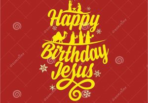 Merry Christmas and Happy Birthday Jesus Quotes Happy Birthday Jesus Merry Christmas Stock Vector