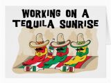 Mexican Birthday Greeting Cards Funny Mexican Tequila Sunrise Zazzle