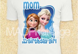 Mom Of the Birthday Girl Shirts Frozen Mom Of the Birthday Girl T Shirt Frozen Printable