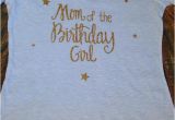 Mom Of the Birthday Girl Shirts Mom Of the Birthday Girl Shirt Mom Of the Birthday Girl