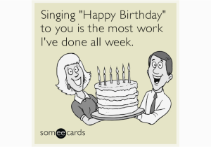 Most Annoying Birthday Card Happy Birthday Funny Ecard Coworker Www Pixshark Com