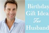 Most Beautiful Birthday Gifts for Husband 107 Best Suitable Birthday Gifts for Husband Birthday