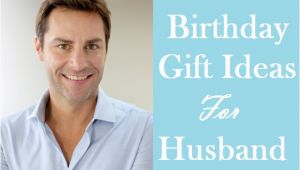 Most Beautiful Birthday Gifts for Husband 107 Best Suitable Birthday Gifts for Husband Birthday