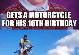 Motorcycle Birthday Meme Bad Luck Brian Gets Motorcycle Imgflip