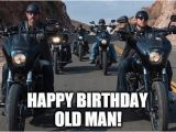 Motorcycle Birthday Meme Happy Birthday Old Man Images Meme Wishes and Quotes