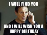 Movie Birthday Meme I Will Find You and I Will Wish You A Happy Birthday