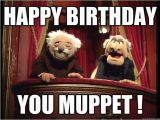 Muppets Happy Birthday Meme Happy Birthday You Muppet Muppets Old Men Quickmeme