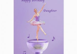 Musical Birthday Cards for Daughter Birthday Daughter Music Box Ballerina Card Zazzle