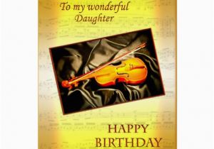 Musical Birthday Cards for Daughter Daughter A Musical Birthday Card with A Violin Zazzle