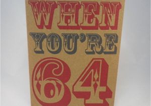 Musical Birthday Cards when Im 64 when You 39 Re 64 Birthday Card by Glyn West Design