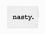 Nasty Birthday Cards Nasty Greeting Card Zazzle