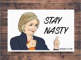 Nasty Birthday Cards Printable Card Hillary Clinton Stay Nasty Nasty Woman