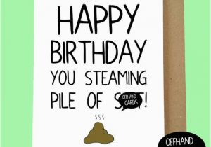 Nasty Birthday Cards Rude Insulting Birthday Card Pile Of Sht Nasty Card Adult